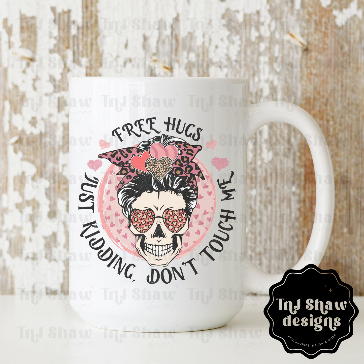 Hugs, Just Kidding Mug 15oz