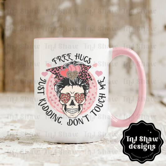 Hugs, Just Kidding Mug 15oz