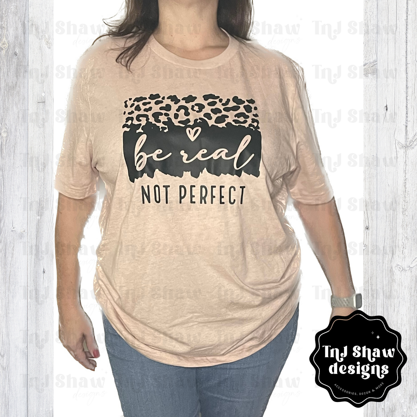 Be Real Not Perfect Tee