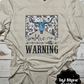 Should've Come With a Warning Tee