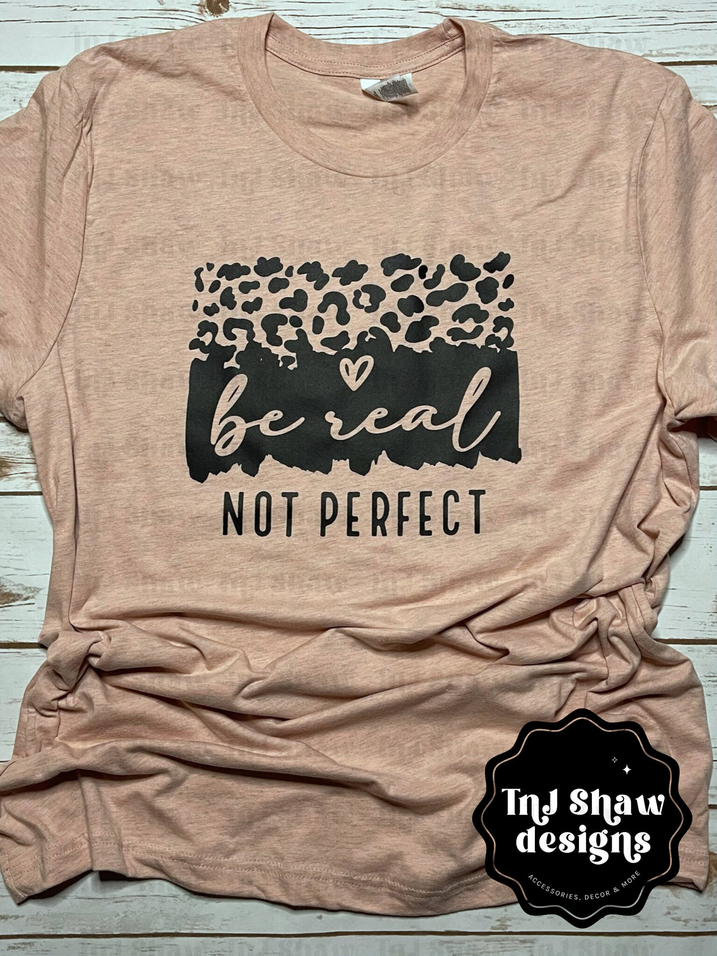 Be Real Not Perfect Tee