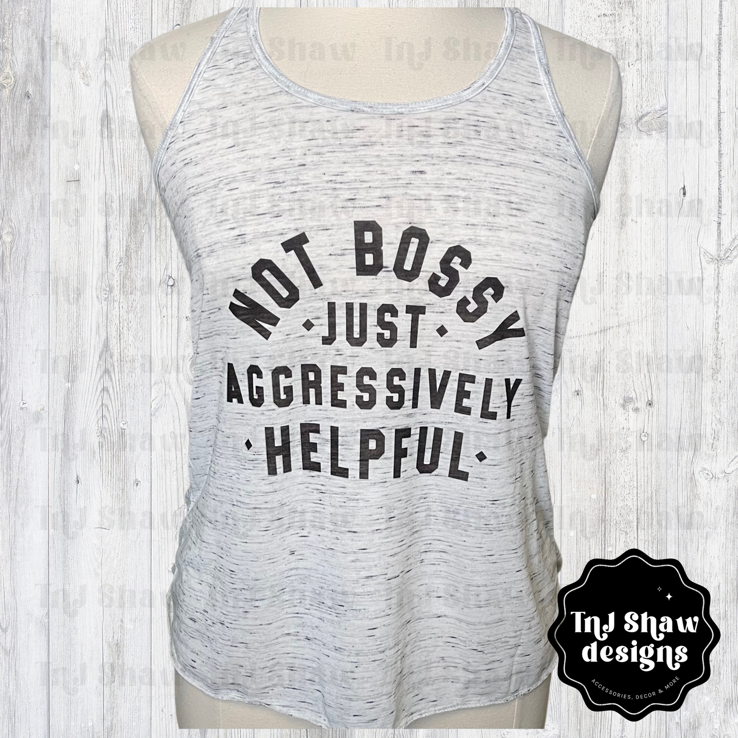 Not Bossy Just Aggressively Helpful Racerback Tank