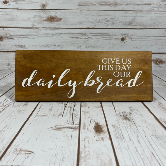 Give us This Day our Daily Bread Wood Sign