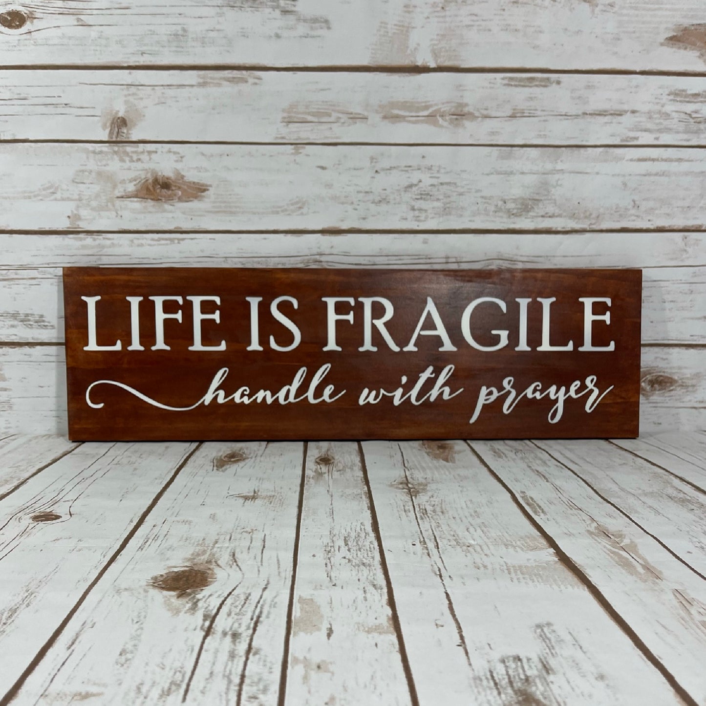 Life is Fragile Handle With Prayer Wood Sign