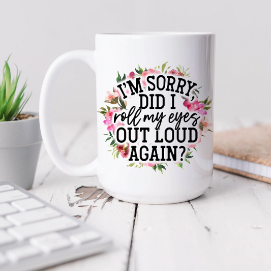 Roll My Eyes - Mug 15oz
